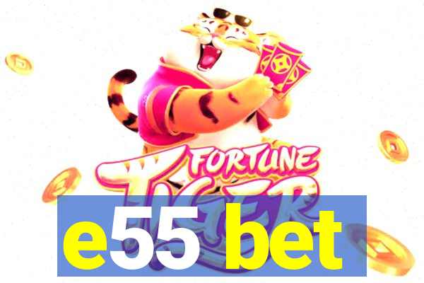 e55 bet